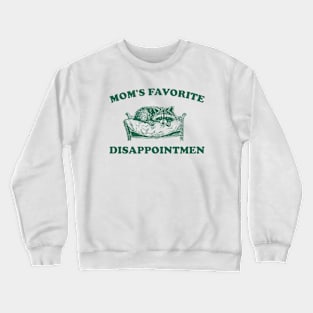 Mom's Favorite Disappointment, Raccoon Meme Shirt, Funny Retro Cartoon T Shirt, Trash Panda, Silly Weird Y2k Shirt, Stupid Vintage Crewneck Sweatshirt